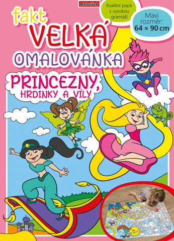 Fakt velká omalovánka - Princezny, hrdinky a víly BO911